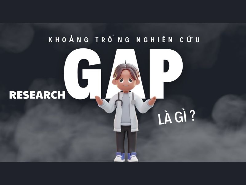 Khoảng Trống Nghiên Cứu Khoa Học (Research Gap) Là Gì & Cách Xác Định