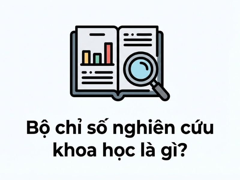 Bộ chỉ số nghiên cứu khoa học Scopus: Tổng hợp ý nghĩa, cách tra cứu và đánh giá uy tín