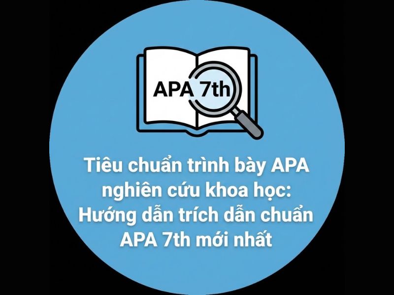 Tiêu Chuẩn Trình Bày Apa Nghiên Cứu Khoa Học Mới Nhất
