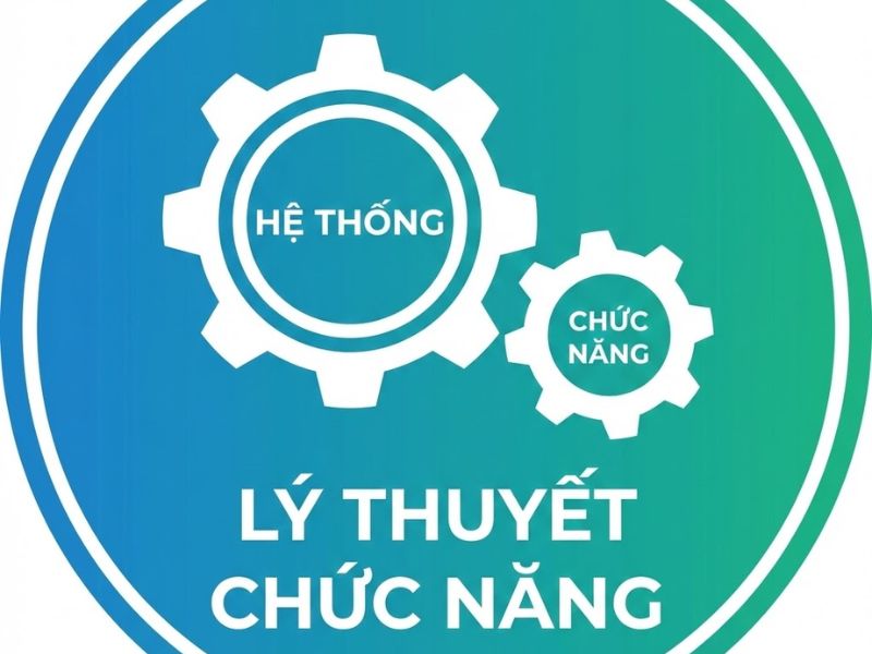 Lý thuyết Chức năng (Functional Theory): Nền Tảng, Nội Hàm và Ứng Dụng Nghiên Cứu