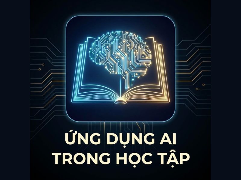 Ứng Dụng AI Trong Học Tập: Phân Tích Công Cụ & Phương Pháp Tối Ưu