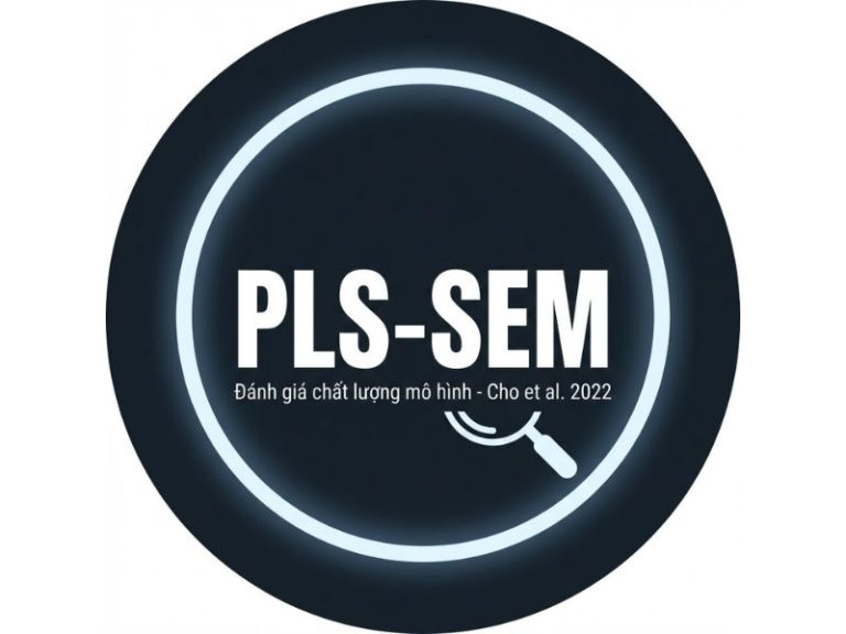 Đánh giá chất lượng mô hình đo lường trong PLS-SEM sử dụng Phân tích biến tổng hợp khẳng định - Cho et al. 2022