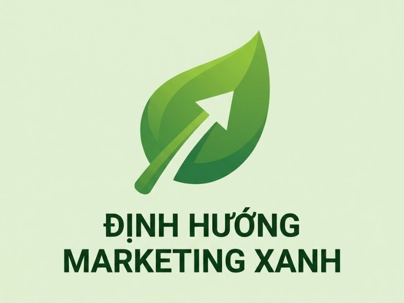 Định hướng Marketing Xanh (Green Marketing Orientation): Mô hình, Thang đo và Ứng dụng Quản trị [2017]