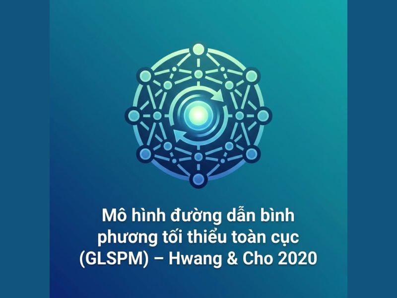 Mô hình đường dẫn bình phương tối thiểu toàn cục (GLSPM) – Hwang & Cho 2020