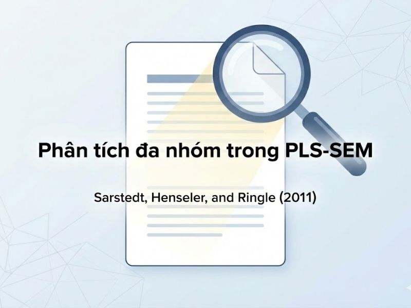 Phân tích đa nhóm trong PLS-SEM: Các phương pháp thay thế và Kiểm định Tổng quát OTG (Sarstedt et al., 2011)
