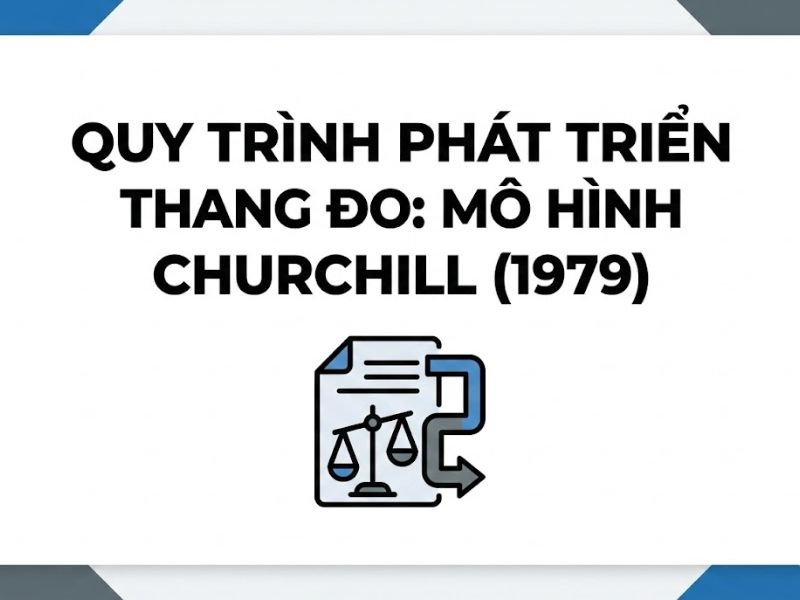 QUY TRÌNH PHÁT TRIỂN THANG ĐO: MÔ HÌNH CHURCHILL (1979)