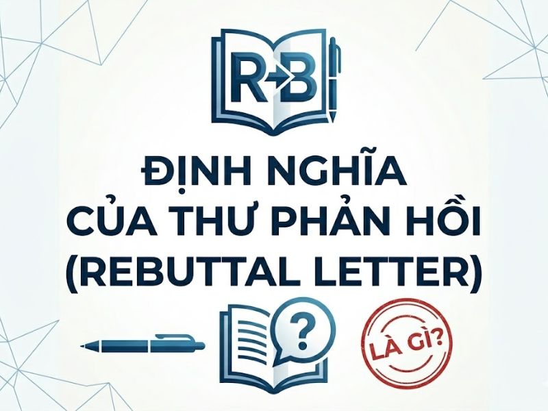 Hướng Dẫn Chi Tiết Cách Viết Thư Phản Hồi Nghiên Cứu Khoa Học (Rebuttal Letter)
