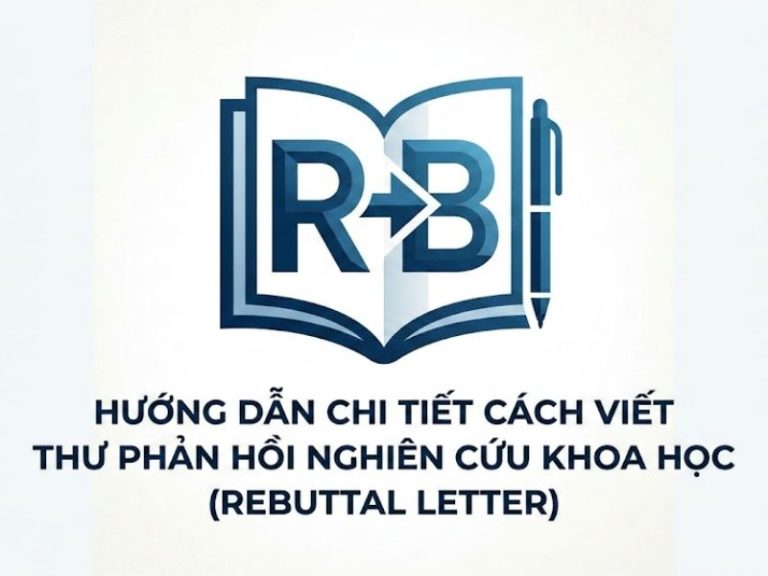 Hướng Dẫn Chi Tiết Cách Viết Thư Phản Hồi Nghiên Cứu Khoa Học (Rebuttal Letter)