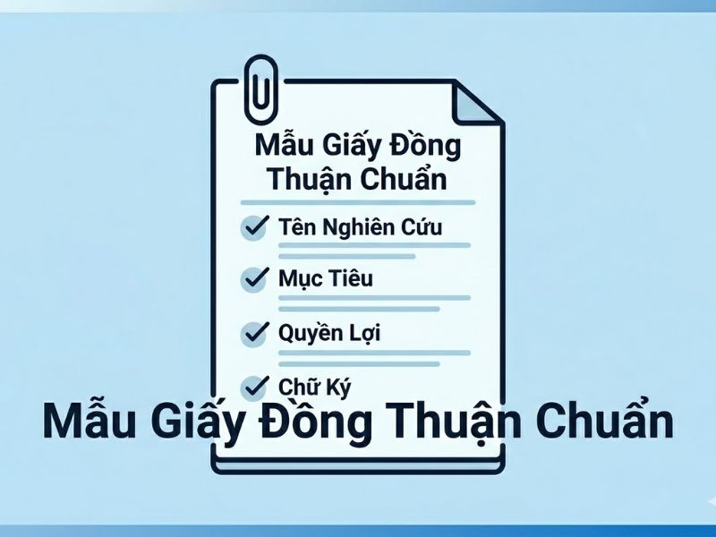Giấy Đồng Thuận Trong Nghiên Cứu Khoa Học: Cấu Trúc Mẫu Và Quyền Rút Lui Của Người Tham Gia