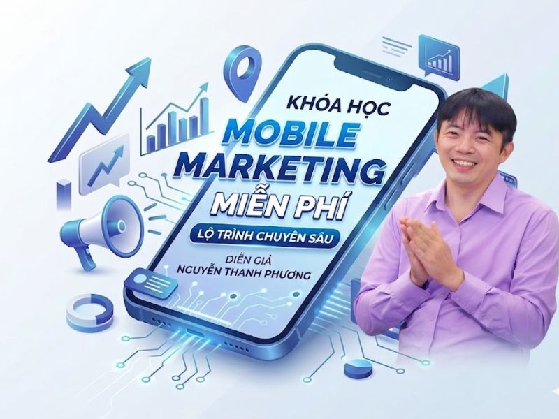 Khóa Học Mobile Marketing Miễn Phí
