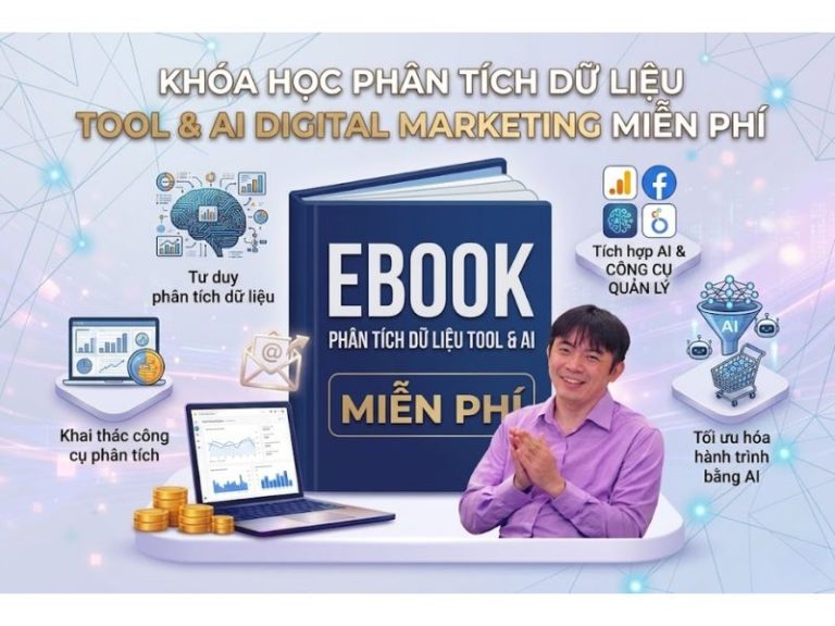 Hướng dẫn chi tiết về Ebook điện tử Khóa học phân tích dữ liệu Tool và AI Digital Marketing Miễn Ph
