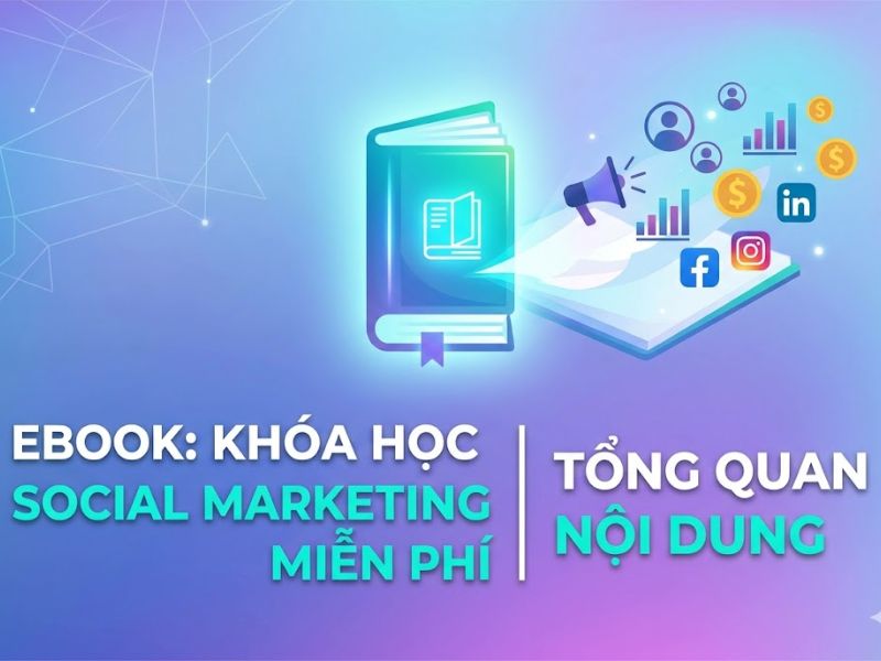 Tài Liệu Ebook Điện Tử Khóa Học Social Marketing Miễn Phí