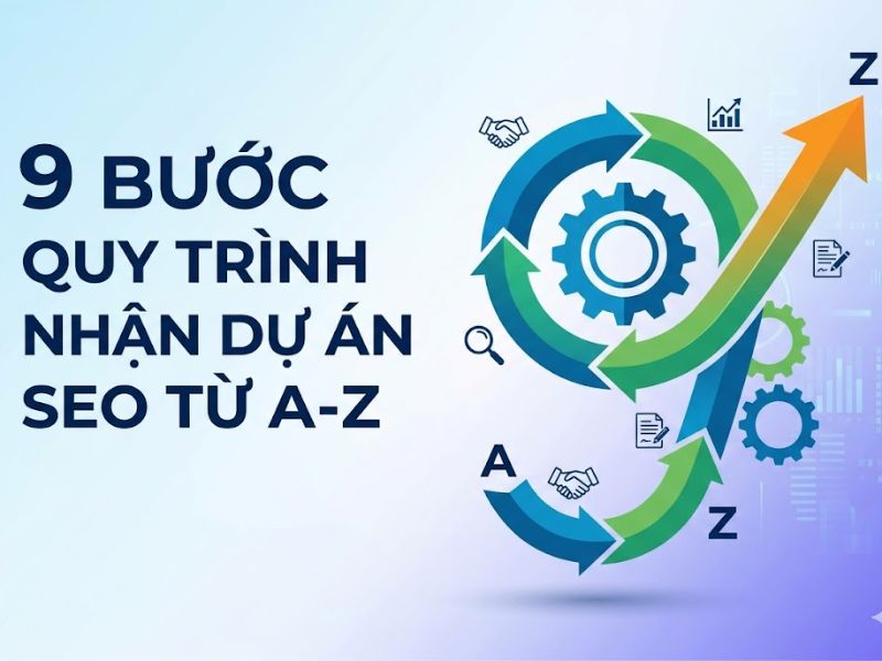 9 Bước Quy Trình Nhận Dự Án SEO Từ A-Z