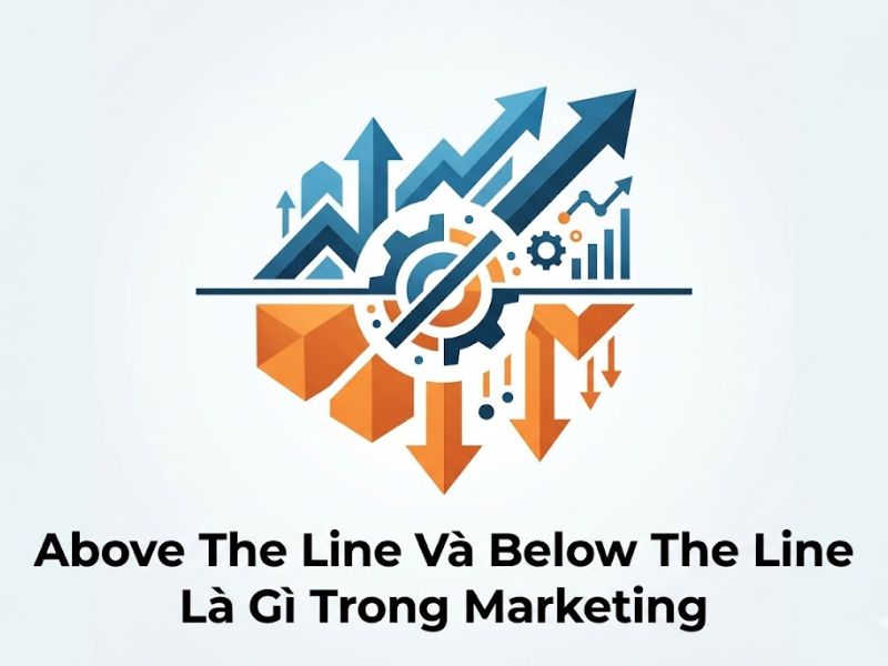 Above The Line Và Below The Line Là Gì Trong Marketing