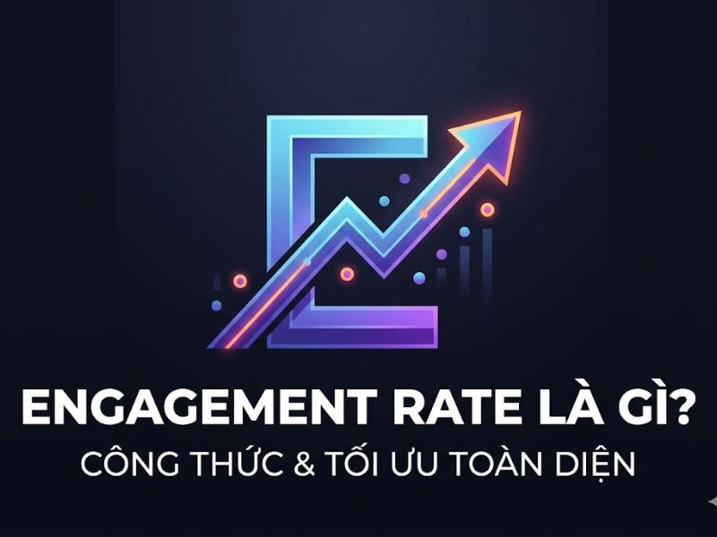 Engagement Rate Là Gì? Công Thức Tính Và Chiến Lược Tối Ưu Toàn Diện