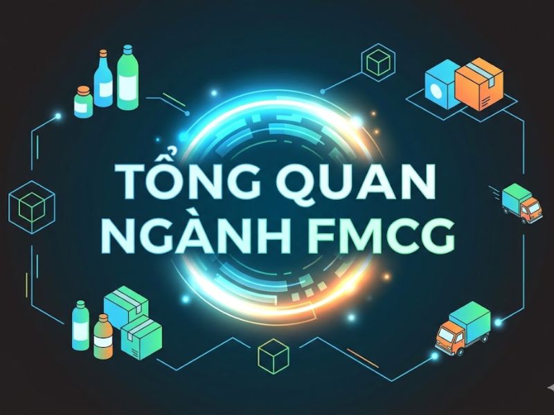 FMCG Là Gì? Ngành Hàng Tiêu Dùng Nhanh Và Tổng Quan Về Ngành
