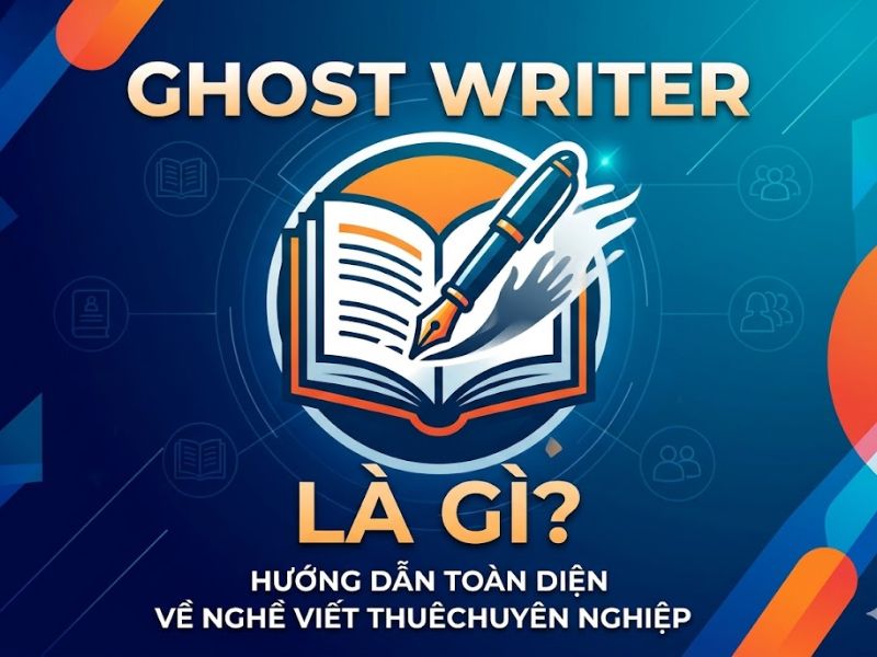 Ghost Writer Là Gì? Hướng Dẫn Về Nghề Viết Thuê Chuyên Nghiệp
