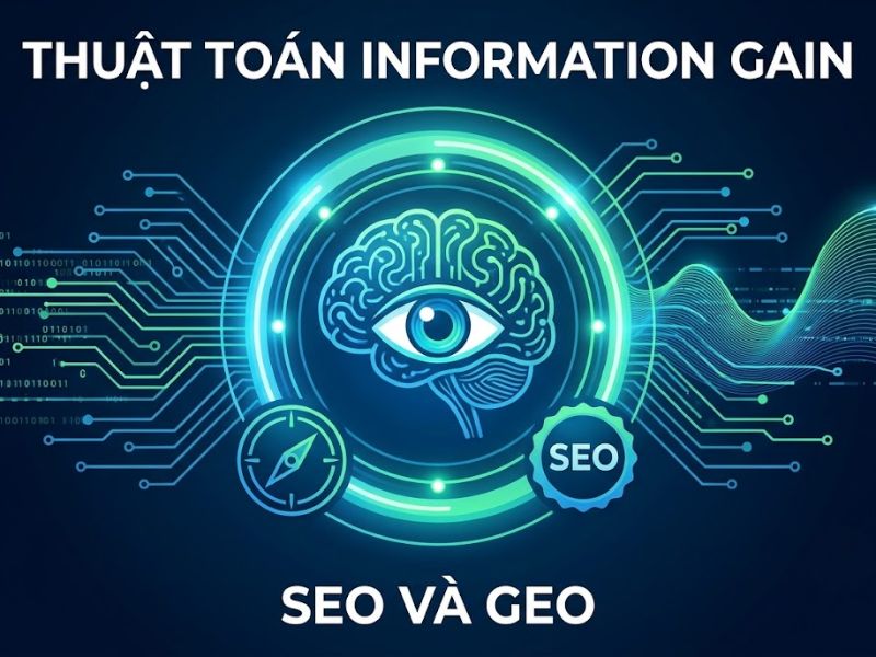 Thuật Toán Information Gain Trong SEO Và GEO