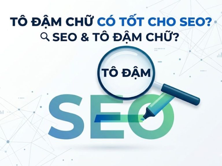 Tô Đậm Chữ Có Tốt Cho SEO?