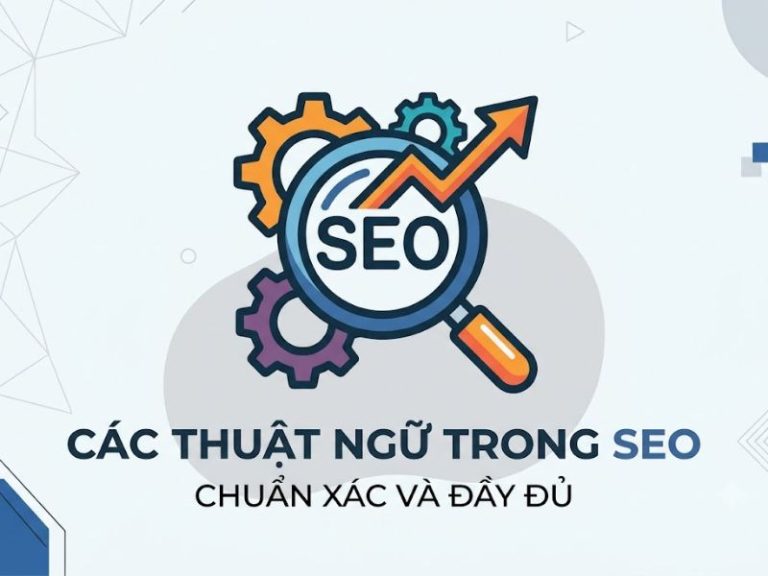 Các Thuật Ngữ Trong SEO Chuẩn Xác Và Đầy Đủ