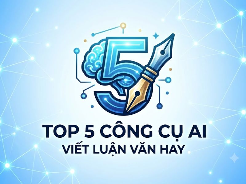 Top 5 Công Cụ AI Viết Luận Văn Hay
