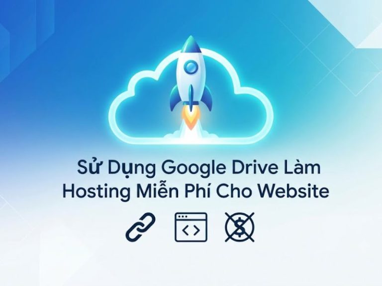 Sử Dụng Google Drive Làm Hosting Miễn Phí Cho Website