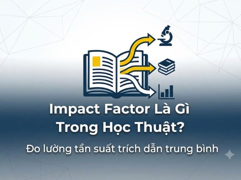 Impact Factor Là Gì? Hệ Số Tác Động Của Tạp Chí Khoa Học