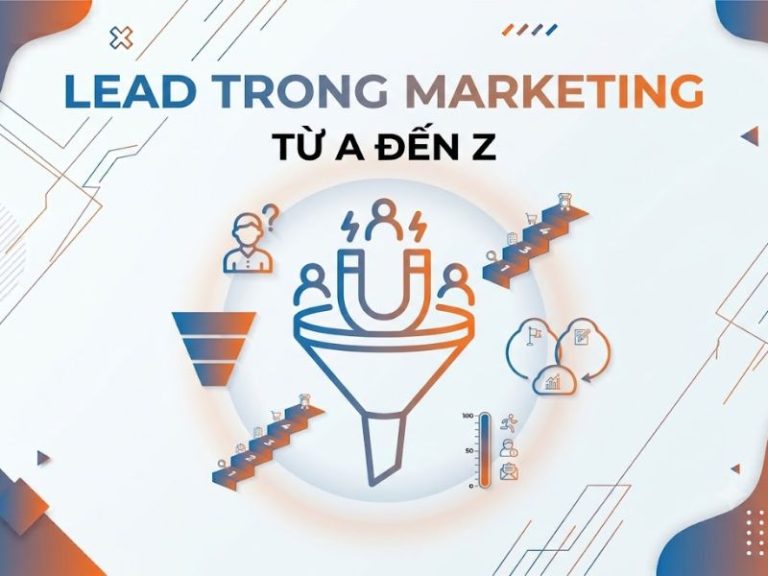 Lead trong Marketing là gì? 5 Cấp độ Phân loại Chuyên sâu