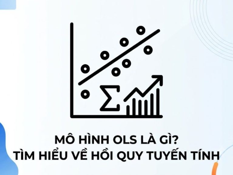 Mô hình OLS là gì? Tìm Hiểu Về Hồi Quy Tuyến Tính
