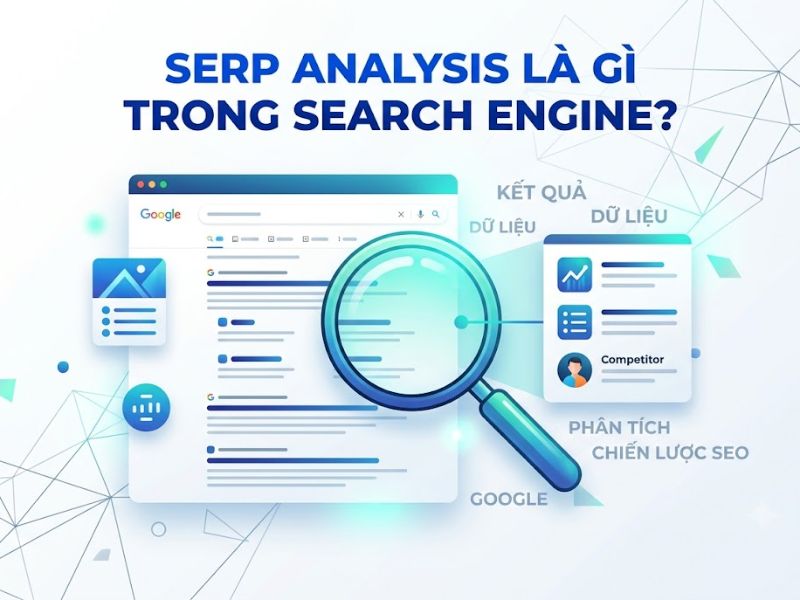 SERP Analysis là gì? 12 Bước triển khai SERP Analysis