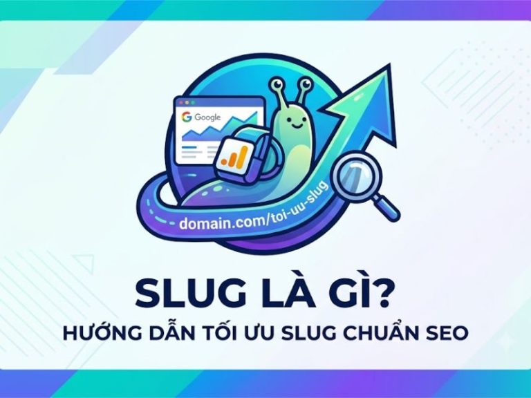 Slug là gì? Hướng Dẫn Tối Ưu Slug Chuẩn SEO