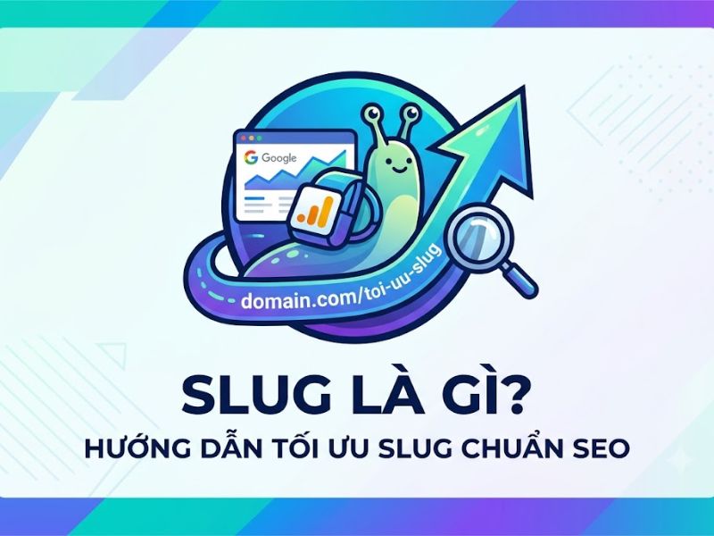 Slug là gì? Hướng Dẫn Tối Ưu Slug Chuẩn SEO
