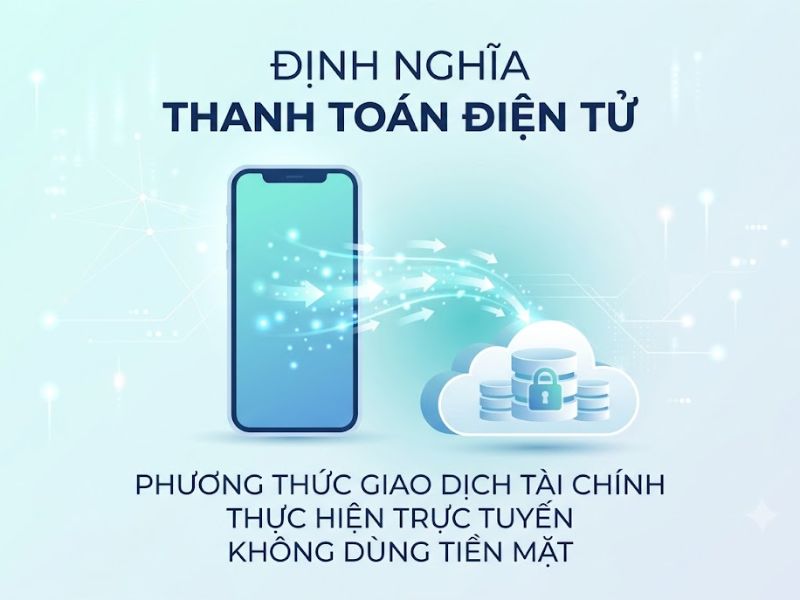 Thanh toán điện tử là gì? Những hình thức thanh toán phổ biến
