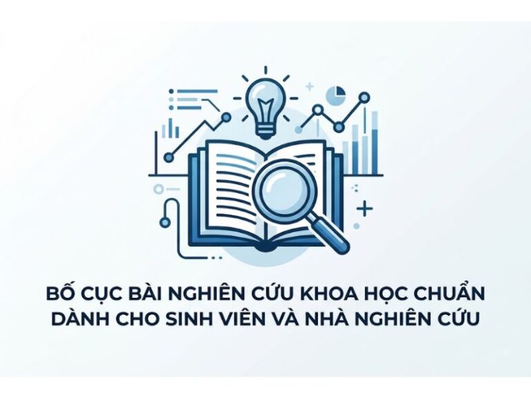 Bố Cục Bài Nghiên Cứu Khoa Học Chuẩn Dành Cho Sinh Viên Và Nhà Nghiên Cứu