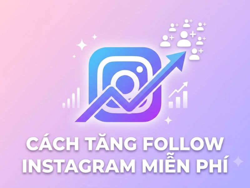 Cách Tăng Follow Instagram Miễn Phí