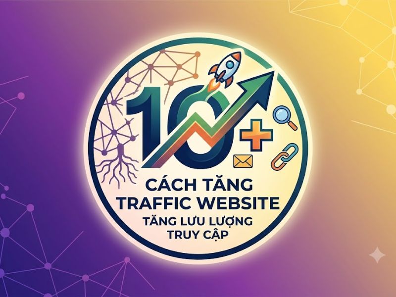 10+ Cách Tăng Trafic Cho Website Hiệu Quả