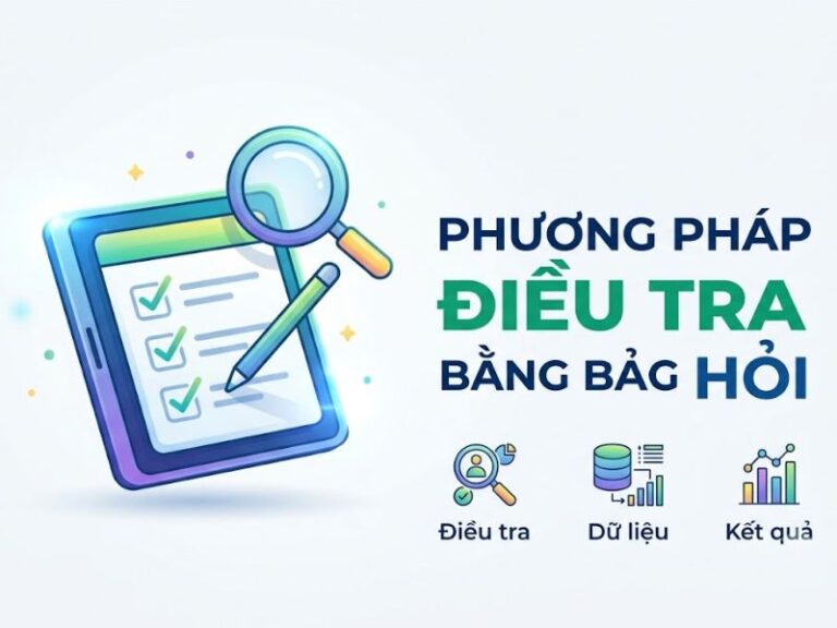 Phương Pháp Điều Tra Bằng Bảng Hỏi