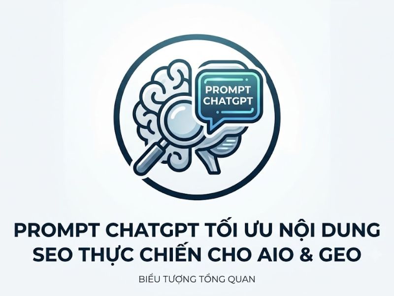 Prompt ChatGPT Tối Ưu Nội Dung SEO Thực Chiến Cho AIO & GEO