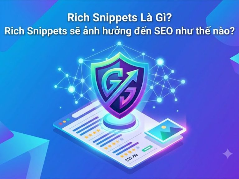 Rich Snippets Là Gì? Rich Snippets sẽ ảnh hưởng đến SEO như thế nào?