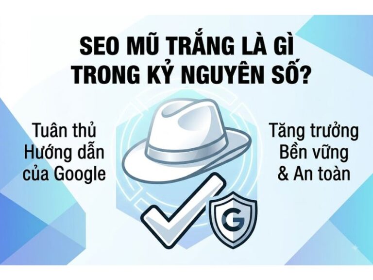 SEO Mũ Trắng Là Gì? Cách Thức Làm SEO White Hat Chuẩn Google