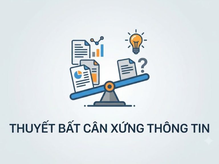 Thuyết Bất cân xứng Thông tin (Information Asymmetry Theory)