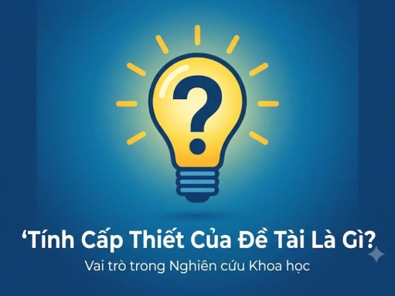 Tính Cấp Thiết Của Đề Tài Là Gì?