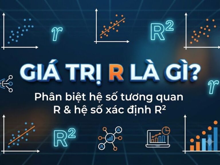 Giá Trị R Là Gì? Phân Biệt Hệ Số Tương Quan R, Hệ Số Xác Định R²