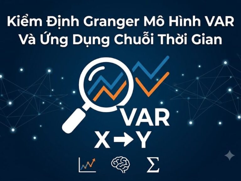 Kiểm Định Granger Mô Hình VAR Và Ứng Dụng Chuỗi Thời Gian