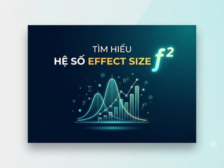 Tìm Hiểu Hệ Số Effect Size f2 Trong PLS-SEM